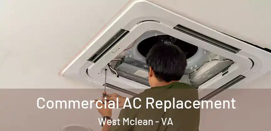  Commercial AC Replacement West Mclean - VA