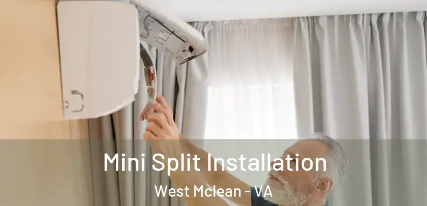  Mini Split Installation West Mclean - VA
